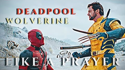 Wolverine & Deadpool - Like a Prayer