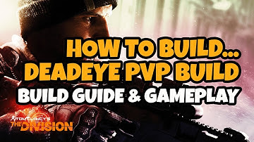 How to Build a DeadEYE PVP Build - My Best DeadEYE Build in The Division 1.6