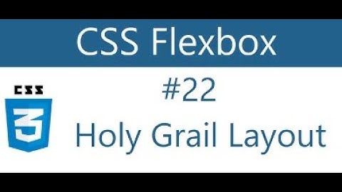 How to build the Holy Grail Layout: Build a Responsive Website Skeleton with CSS Flexbox