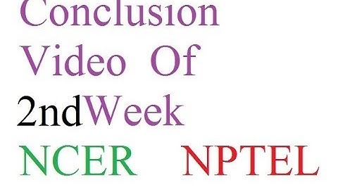 Conclusion Of second  Week Of NCER Subject On NPTEL