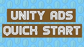 Unity Ads - A Quick Start Guide