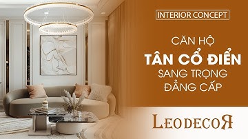 Interior concept - Thiết kế nội thất căn hộ Tân Cổ Điển Sang Trọng - Đẳng Cấp