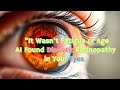 "It Wasn’t Fatigue or Age—AI Found Diabetic Retinopathy in Your Eyes."