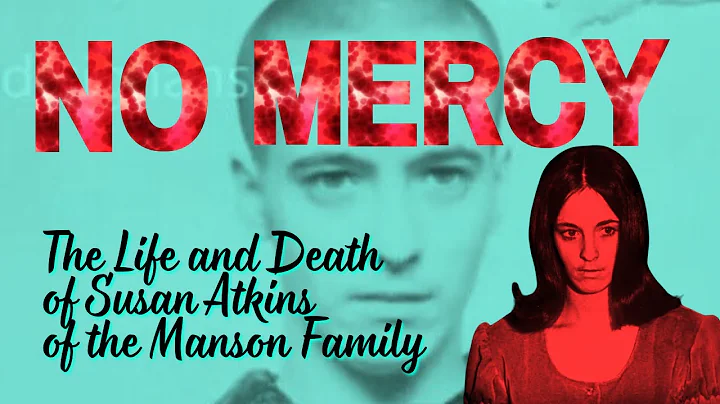 NO MERCY: The Life and Death of Susan Atkins