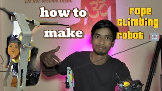 how to make rope climbing robot # robot #crazyxyz #project #experiments