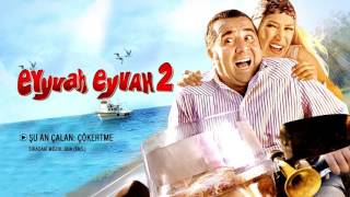 Eyyvah Eyvah 2 - Çökertme (Orijinal Film Müzikleri) Resimi