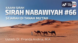 Sirah Nabawiyah #66 : Sejarah Di Tanah Mu'tah - Ustadz Dr. Firanda Andijra, MA.