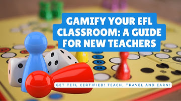 Gamify Your EFL Classroom A Guide for New Teachers