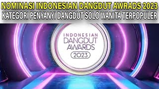 DAFTAR NOMINASI PENYANYI DANGDUT SOLO WANITA TERPOPULER || IDA 2023