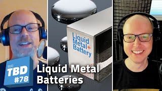 78: The Hottest and Wettest Batteries!