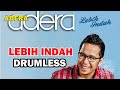 download ADERA - LEBIH INDAH // DRUMLESS - DEMAM PANGGUNG download ADERA - LEBIH INDAH // DRUMLESS - DEMAM PANGGUNG