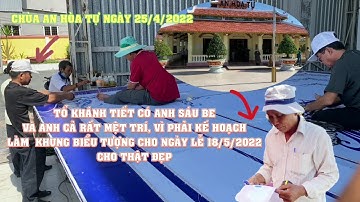 PGHH -CHÙA AN HÒA TỰ 25/4/2022 ANH BE - ANH CẢ PHẢI NGHIÊN CỨU LÀM BIỂU TƯỢNG CHO NGÀY LỄ THẬT ĐẸP