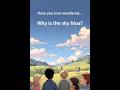 Fact-19 Why is The Sky Blue ? #dailyshorts #facts #conceptclasses#science #viral #chemistry #health
