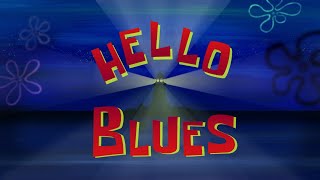 Video thumbnail of "SpongeBob Music: Hello Blues"