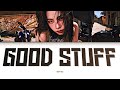 Karina Good Stuff Lyrics Han Rom Eng