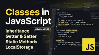 Classes in JavaScript | Inheritance, Getter, Setter, Static Methods & LocalStorage