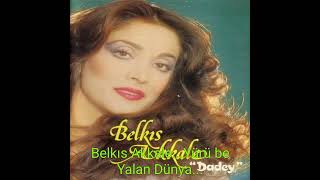 Belkıs Akkale..yürü Be Yalan Dünya..