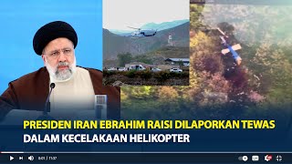 Presiden Iran Ebrahim Raisi Dilaporkan Tewas dalam Kecelakaan Helikopter by Tribun Sumsel 3,606 views 12 hours ago 1 minute, 47 seconds