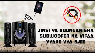 JINSI YA KUUNGANISHA SUBWOOFER NA SIMU, SPIKA