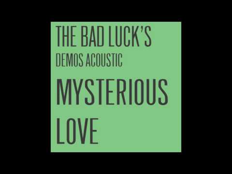 The Bad Luck's - Mysterious Love (Demo Acoustic)
