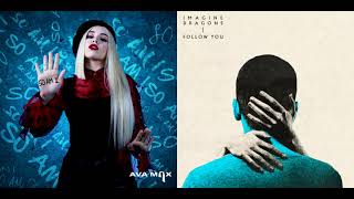 So I Follow You - Ava Max & Imagine Dragons (Mashup)