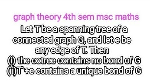 t is spanning tree of G (i) the cotree contains no bond of G(ii) T`+ e contains a unique bond of G.