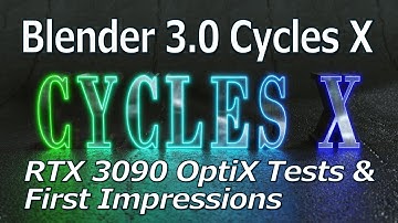Blender 3.0 Cycles X | RTX 3090 OptiX Render Tests, Comparison and First Impressions