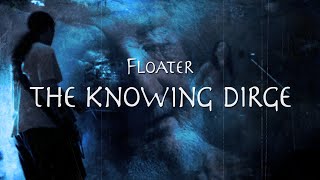 Watch Floater The Knowing Dirge video