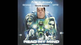 Read My Mind- Rebecca Black ft Slayyyter also ft Travis Barker (totally legit).