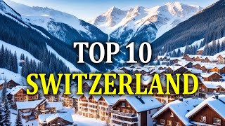 SWITZERLAND: TOP 10 OUTDOOR THRILL TRAVEL DESTINATIONS IN SWITZERLAND IN 2024