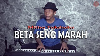 Beta Seng Marah - Mitha Talahatu  { FIKRAM COWBOY cover }