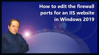 How to edit the firewall ports for an IIS website in Windows 2019