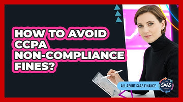 How To Avoid CCPA Non-Compliance Fines?