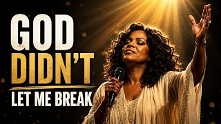 God Didn’t Let Me Break | Powerful Gospel Worship Song About Faith & Grace