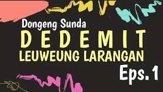 Dedemit Leuweung Larangan, eps.1 - Dongeng Sunda @dongengsundamanganggang