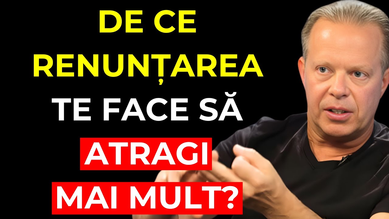 Dacă VREI ceva, oprește-te din a alerga după și LASĂ-L să vină la tine! - Joe Dispenza