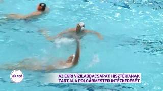 Az egri vízilabdacsapat hisztériának tartja a polgármester intézkedéseit