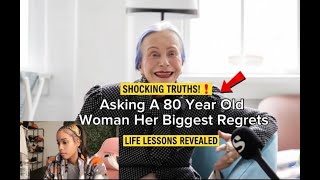 An 80-Year-Old Woman Shares Her Biggest Regret