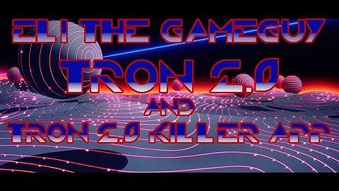 Eli The Gameguy - Tron December Part 3 - Tron 2.0 and Tron 2.0 Killer App
