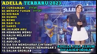 ADELLA FULL ALBUM TERBARU 2023 - CUNDAMANI