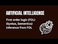 First Order Logic in Artificial Intelligence | Syntax, Semantics & Inference Explained