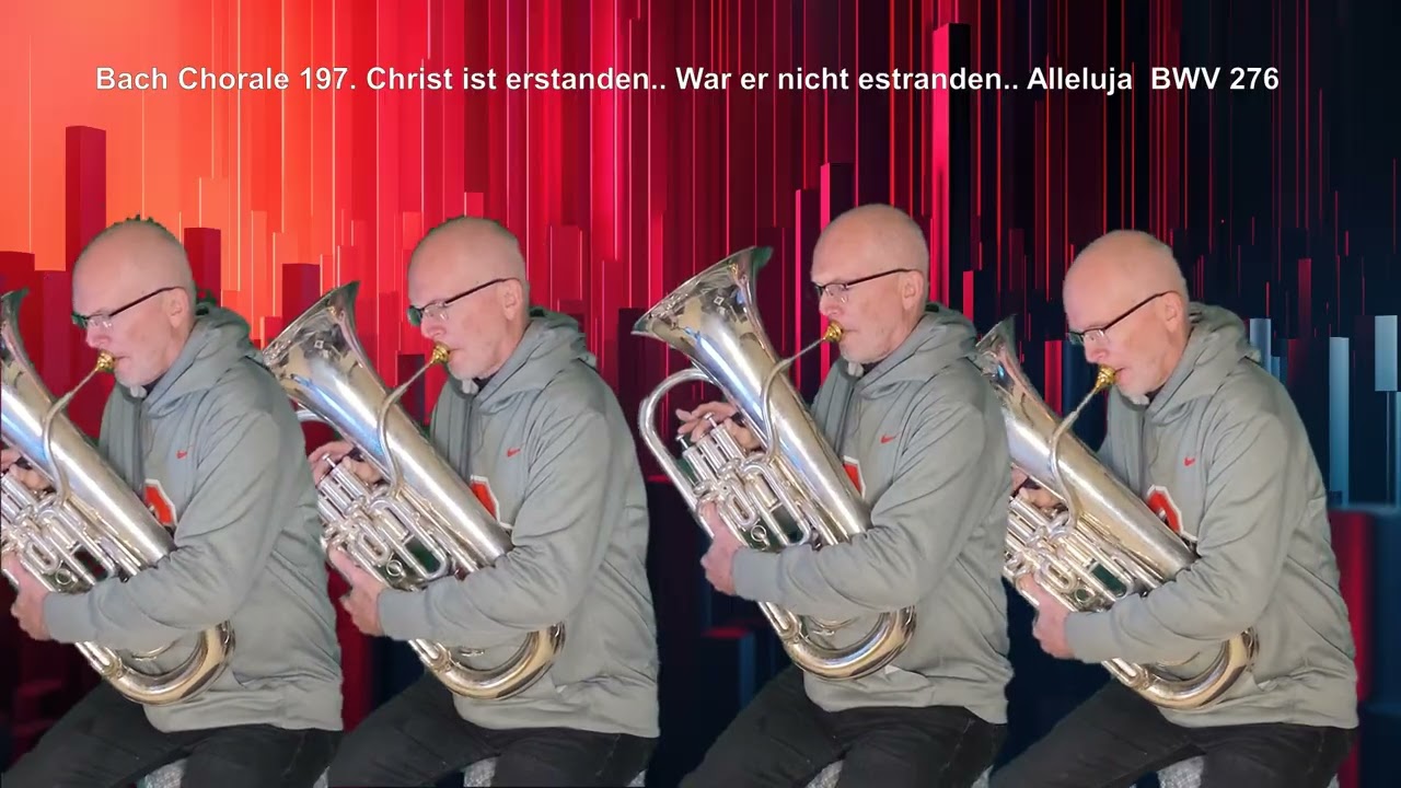 Bach Chorale 197  Christ ist erstanden...   War er nicht estranden...   Alleluja  BWV 276