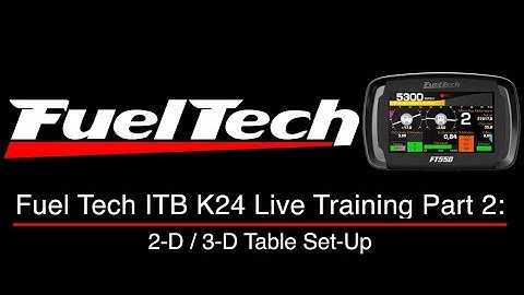 Fuel Tech ITB K24 Live Training Part 2: 2-D / 3-D Table Set-Up | Evans Performance Academy