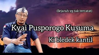 kyai Pusporogo Kusuma, Mbah gropak santhe Ki bledek kantil (sejarah yg tak tercatat)