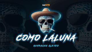 COMO LALUNA (Guaracha Aleteo)👑 Irsal Palevi