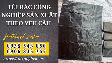 Túi rác công nghiệp sản xuất theo yêu cầu giá rẻ | Túi đựng rác