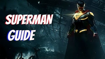 Injustice 2 - Superman Guide [Intermediate]
