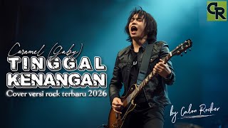CARAMEL (GABY) - Tinggal kenangan | Cover versi Rock terbaru 2026 | lagu galau tahun 2000an (lirik)