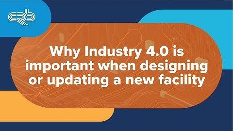 Why an Industry 4.0 strategy is important to planning a new facility