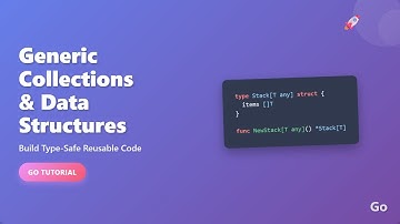 Go Generics Tutorial 2025: Build Type-Safe Collections & Data Structures for Beginners